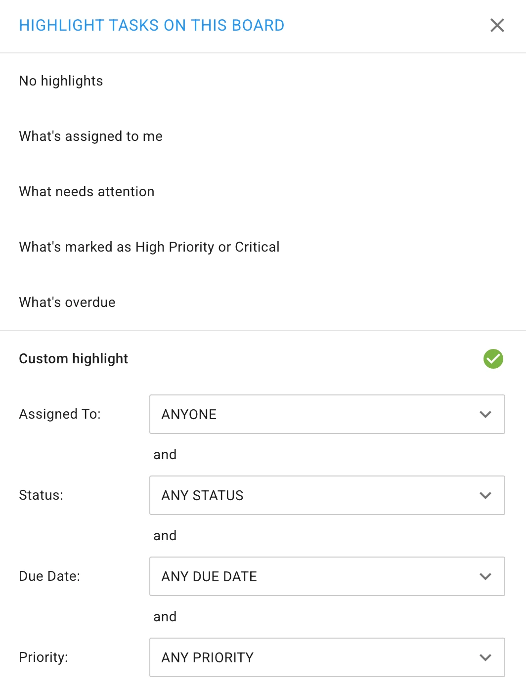 This image shows the dialog box that appears when the user clicks on the Highlights button on the top toolbar on a Task Board. The dialog includes options for “No highlights”, “What’s assigned to me”, “What’s marked as high priority or critical”, “What’s overdue”, and a Custom highlight setting that allows the user to create their own criteria for highlighting cards on the board.
